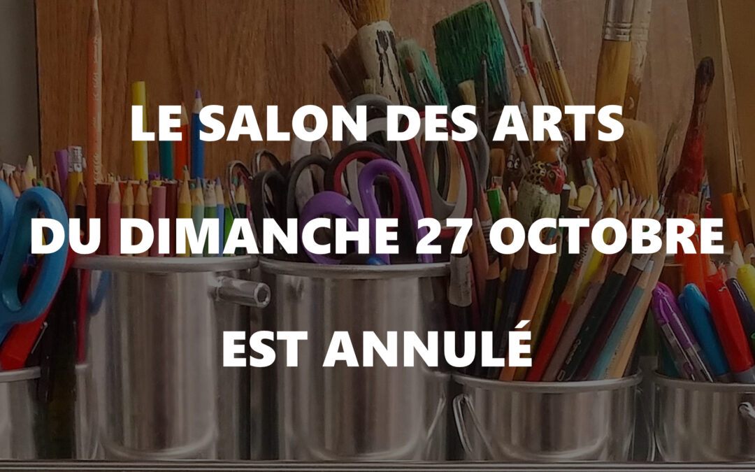 Le Salon des Arts est annulé